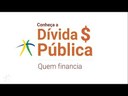 Conheça a Dívida Pública - Quem Financia a Dívida Pública